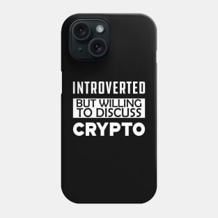 Crypto Trader - Introverted but willing to discuss crypto Phone Case