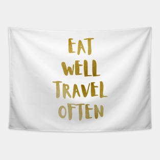 Eat Well Travel Often Metallic Gold x White |  Quote Tapestry