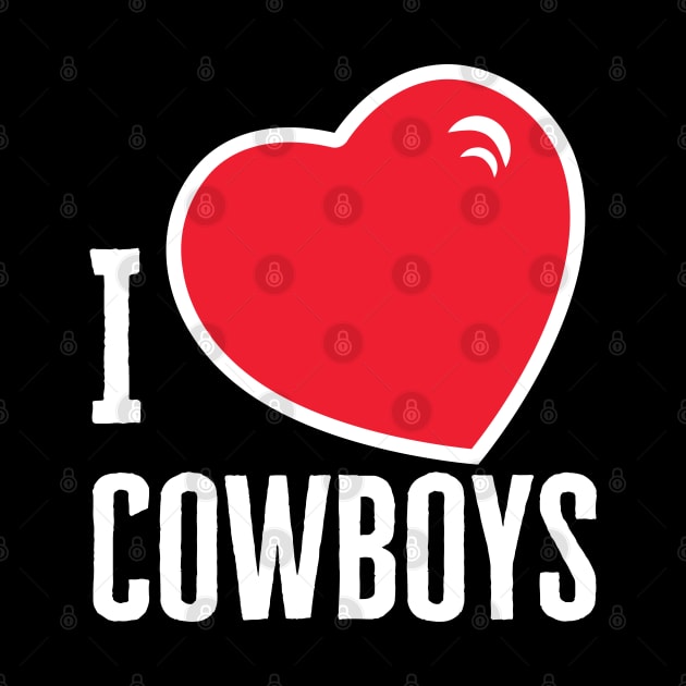 I Love Cowboys by HobbyAndArt