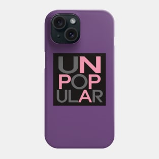 Unpopular Phone Case