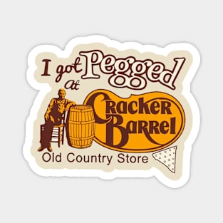 I Got Pegged At Cracker Barrel Old Country Store Magnet