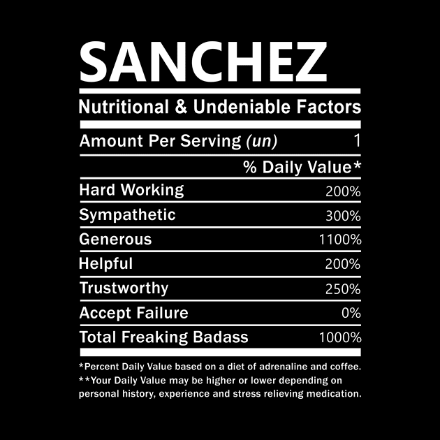 Sanchez Name T Shirt - Sanchez Nutritional and Undeniable Name Factors Gift Item Tee by nikitak4um