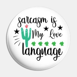 Sarcasm Is My Love Language Pin