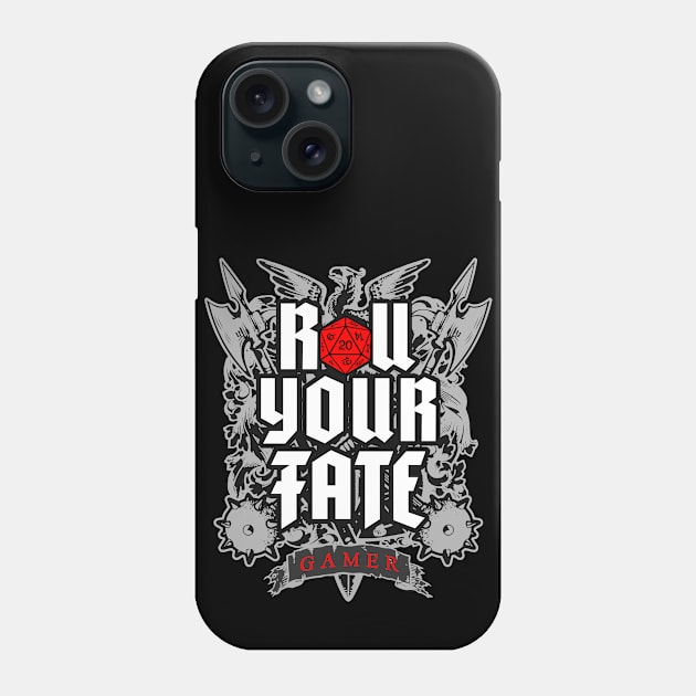 Roll Your Fate RPG Tabletop Role Play Gamer D20 Dice Phone Case by Grandeduc