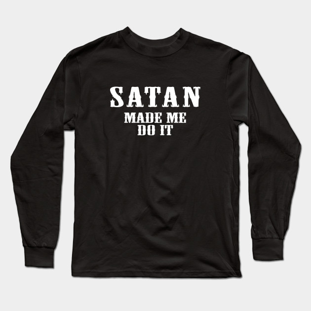 satan made me do it shirt