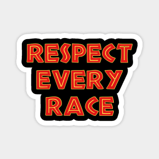 Respect Every Race Magnet