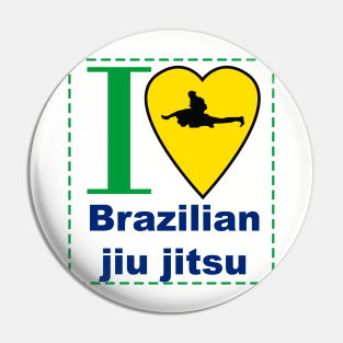 I love Brazilian jiu jitsu Pin