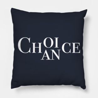 Choice, Chance (White) Pillow