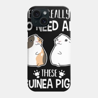 Guinea pig lover | Yes I really do need all these guinea pigs Phone Case