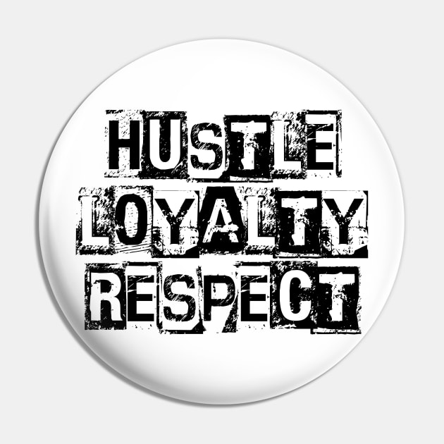 hustle loyalty respect Pin by Pandans