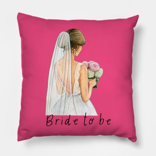 Bride to be Pillow