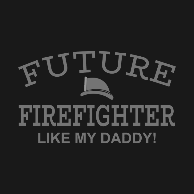 Future Firefighter Like My Daddy by PeppermintClover