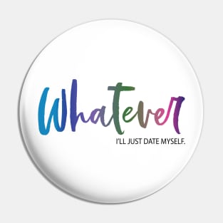 Whatever. I'll just date myself. Pin