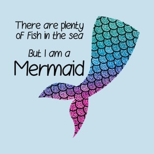 I am a mermaid T-Shirt