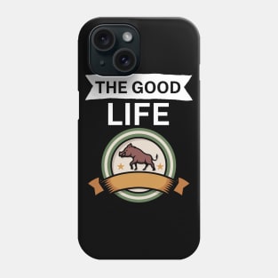 The good life Phone Case