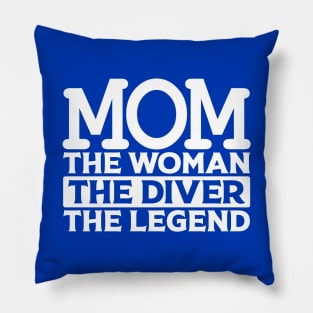 Mom The Woman The Diver The Legend Pillow