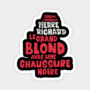 Pierre Richard - The Tall Blond Man with One Black Shoe Typo Design Magnet