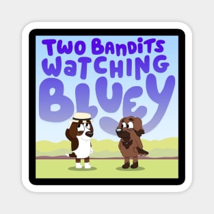 Two Bandits Watching Bluey Logo Magnet