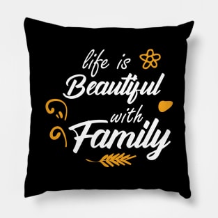 life is beautiful with family typography Pillow