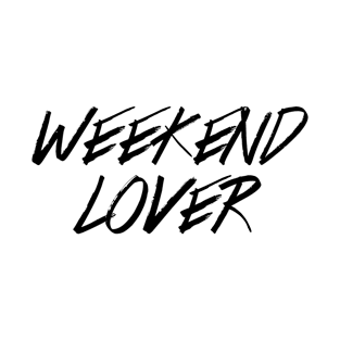 Weekend Lover T-Shirt