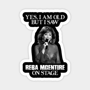 Yes I'm Old But I Saw Reba Mcentire On Stage Retro Magnet