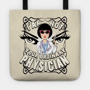 I Am Not Your Ordinary Physician Logo Design' Tote