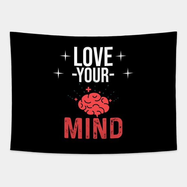 Mental Health Awareness Design - Love Your Mind Tapestry by InnerMagic