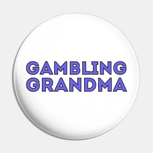 Gambling Grandma Pin