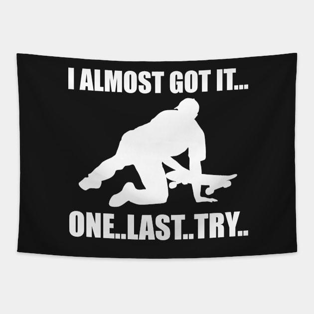 I Almost Got It One Last Try Skateboarding Gift Tapestry by Mesyo