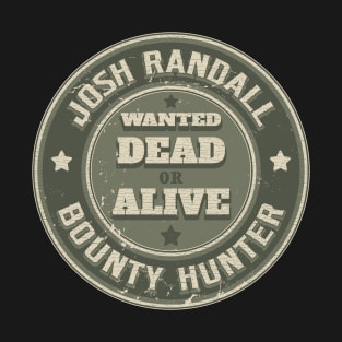 Josh Randall. Wanted. Dead or Alive. T-Shirt