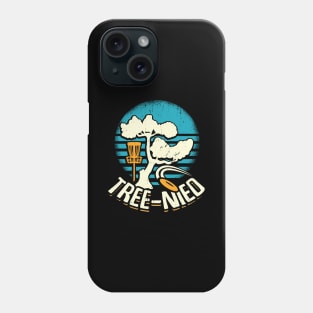 Tree-Nied Funny Disc Golf Player Gift Phone Case