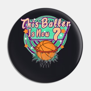 This Baller Is Now 7Nd Birthday Retro Basketball 7 Year Old Pin
