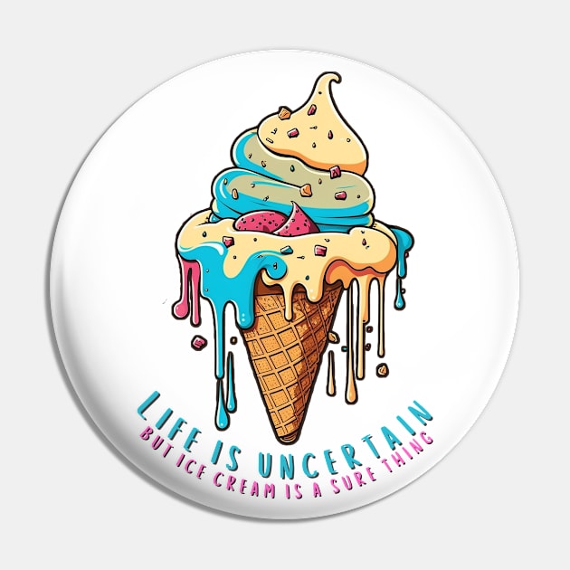 Life is Ice Cream Pin by Snoe