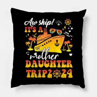 Mother Daughter Trip 2024 Cruise Family Cruising Vacation Pillow