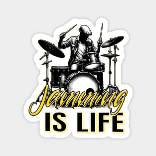 Drumming Passion: Jamming IS LIFE Magnet