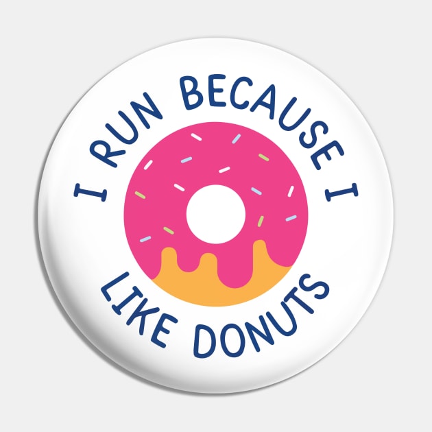 I Run Because I Like Donuts Pin by Aratack Kinder