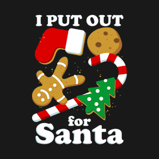 I Put Out For Santa T-Shirt