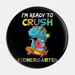 I'm Ready To Crush Kindergarten T-rex Dinosaur skateboard Pin