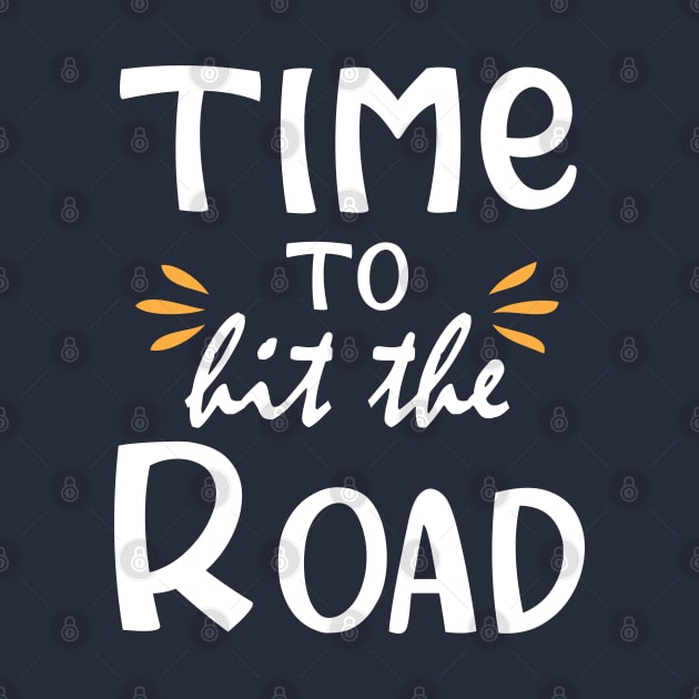 Time To Hit The Road Funny by chidadesign