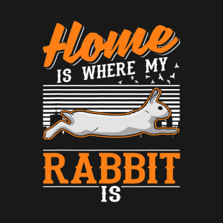 Home is where my Rabbit is 1 T-Shirt