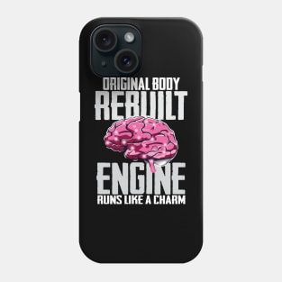 Brain Surgery Original Body Rebuilt Engine Runs Like A Charm Phone Case