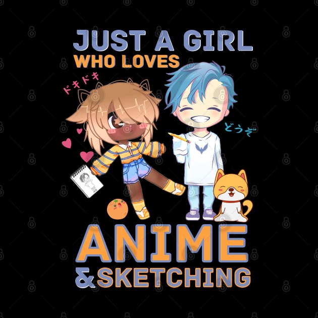 Just A Girl Who Loves Anime And Sketching by Sugoi Otaku Gifts