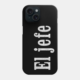 El jefe is the Boss Phone Case