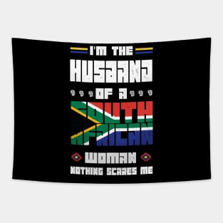 I'm The Husband Of a South African Woman nothings scares me - Tapestry