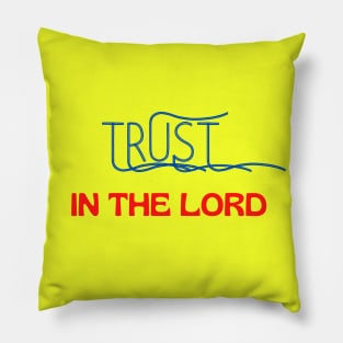 Trust In The Lord Pillow