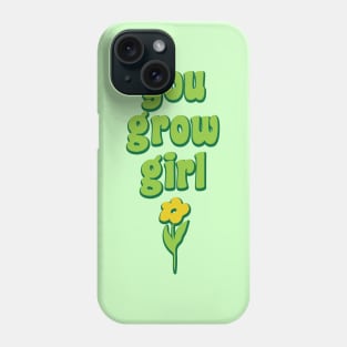 You Grow Girl Plant Pun Funny Gardener Gift Phone Case