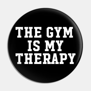 THE GYM IS MY THERAPY Pin