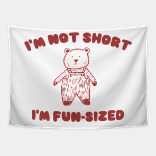I'm Not Short I'm Fun-Sized, Cartoon Meme Top, Gift For Her Y2K Tapestry