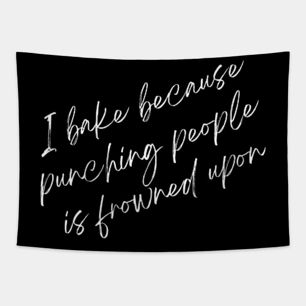 I Bake Because Punching People Is Frowned Upon Funny Baking Tapestry by Sams Design Room