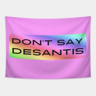 Don't Say DeSantis Tapestry